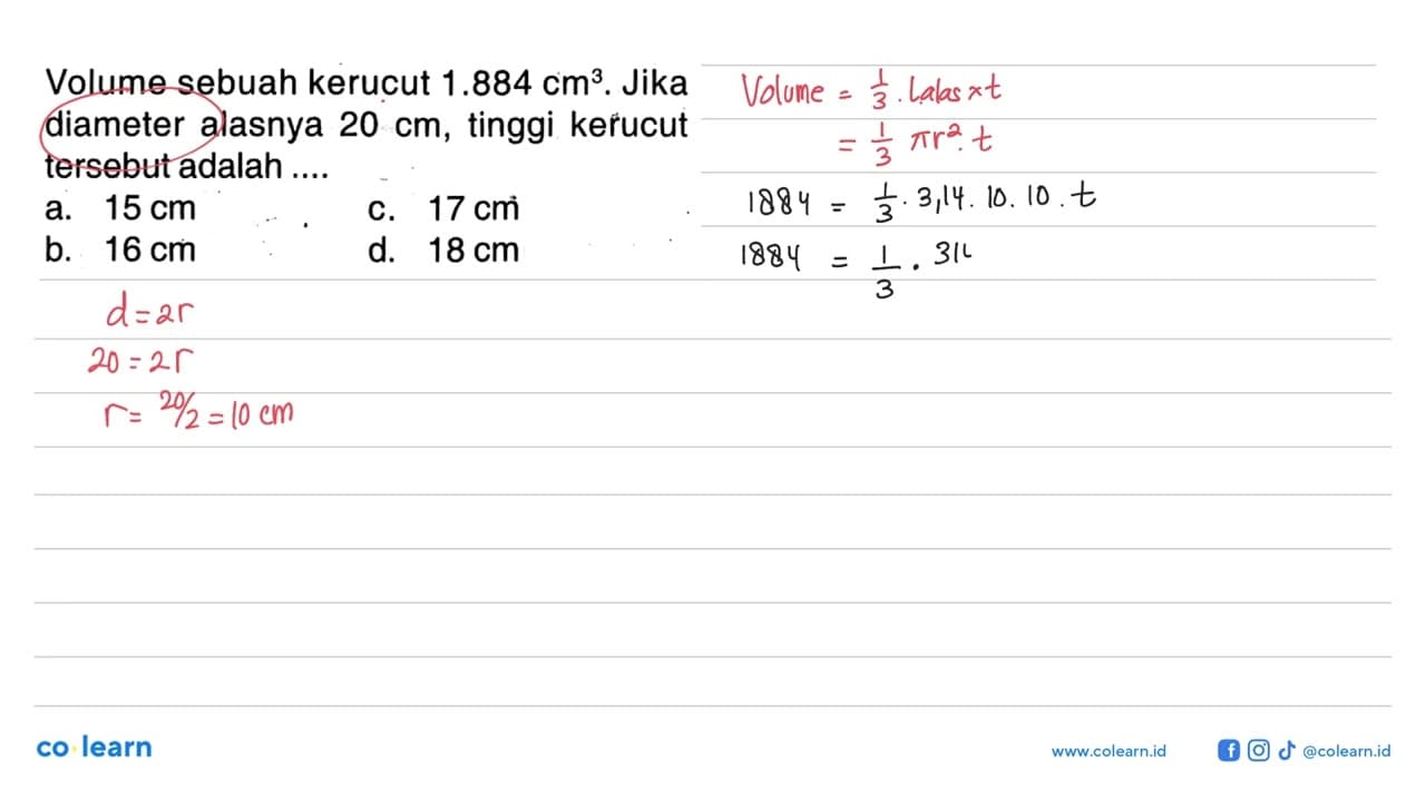 Volume sebuah kerucut 1.884 cm^3. Jika diameter alasnya 20