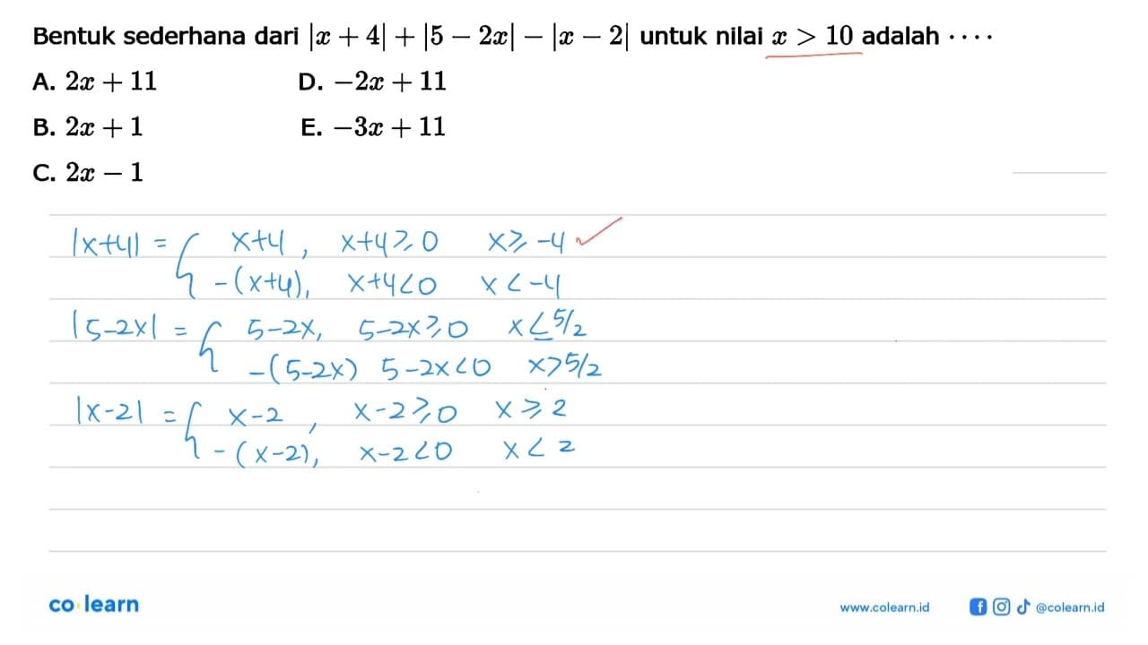 Bentuk sederhana dari |x+4|+|5-2x|=|x-2| untuk nilai x>10