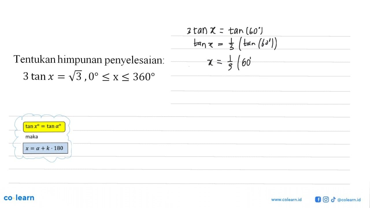 Tentukan himpunan penyelesaian: 3tan x=akar(3), 0<=x<=360