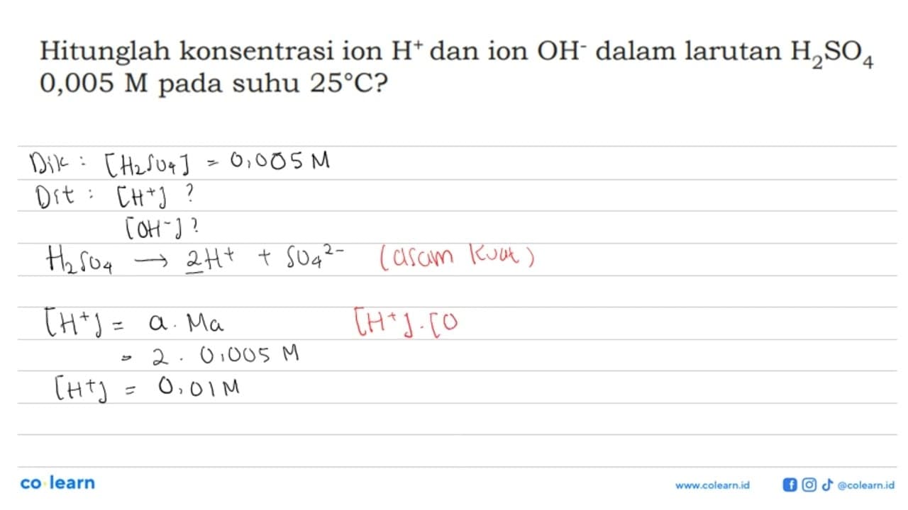 Hitunglah konsentrasi ion H^+ dan ion OH^- dalam larutan H2