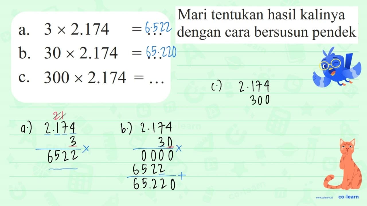 a. 3 x 2.174=... b. 30 x 2.174=... c. 300 x 2.174=...