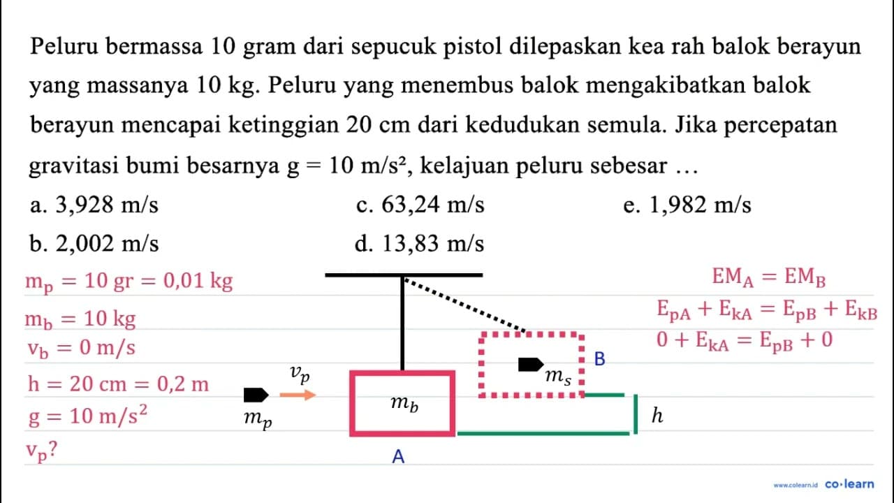 Peluru bermassa 10 gram dari sepucuk pistol dilepaskan kea