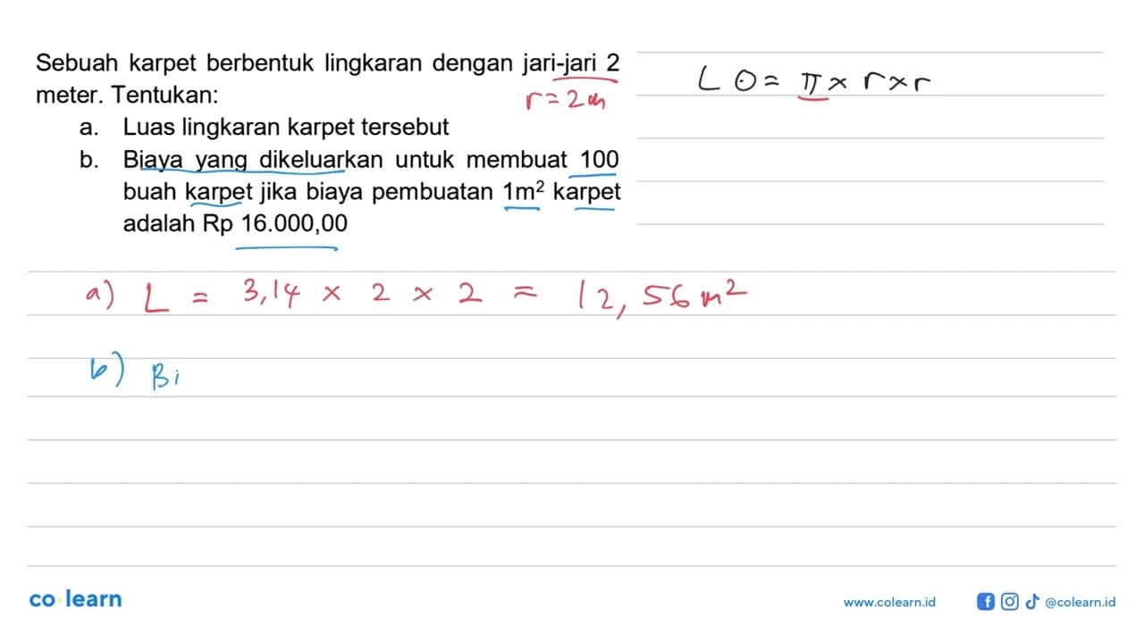 Sebuah karpet berbentuk lingkaran dengan jari-jari 2 meter.