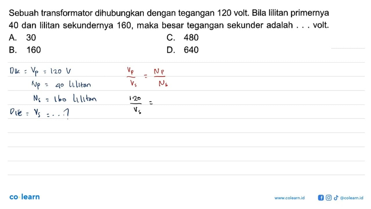 Sebuah transformator dihubungkan dengan tegangan 120 volt.