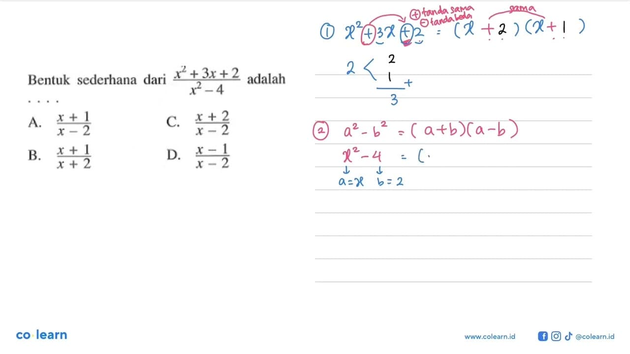 Bentuk sederhana dari x^2 + 3x + 2/(x^2 - 4) adalah.... A.