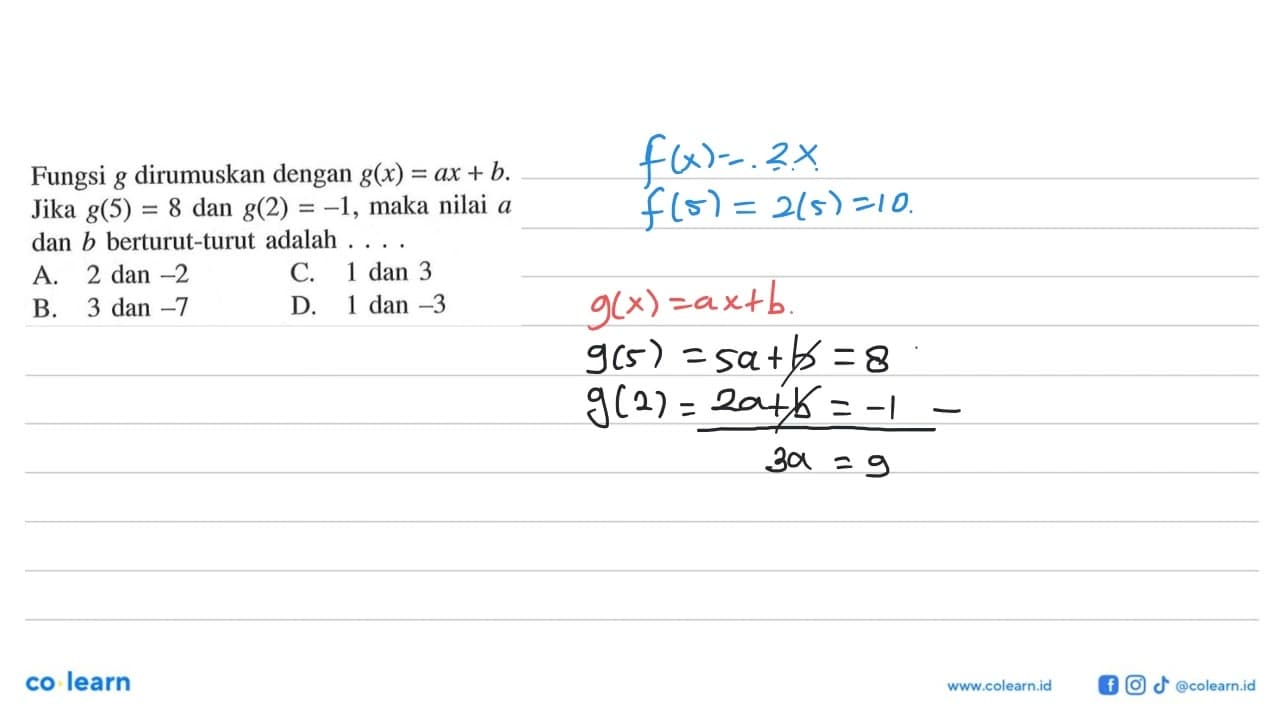 Fungsi g dirumuskan dengan g(x) = ax + b. Jika g(5) = 8 dan