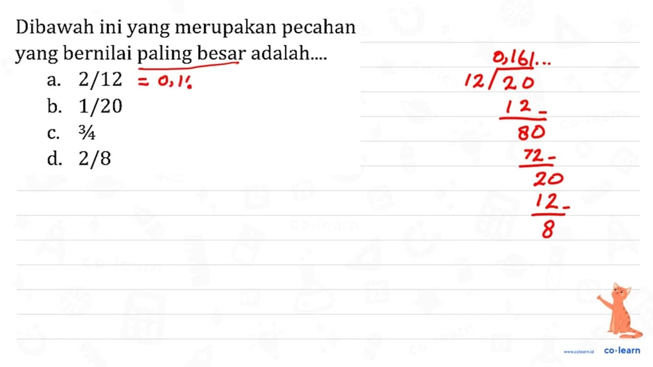 Dibawah ini yang merupakan pecahan yang bernilai paling