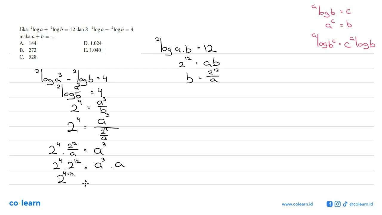 Jika 2loga+2logb=12 dan 3 1loga-2logb=4 maka a+b=...