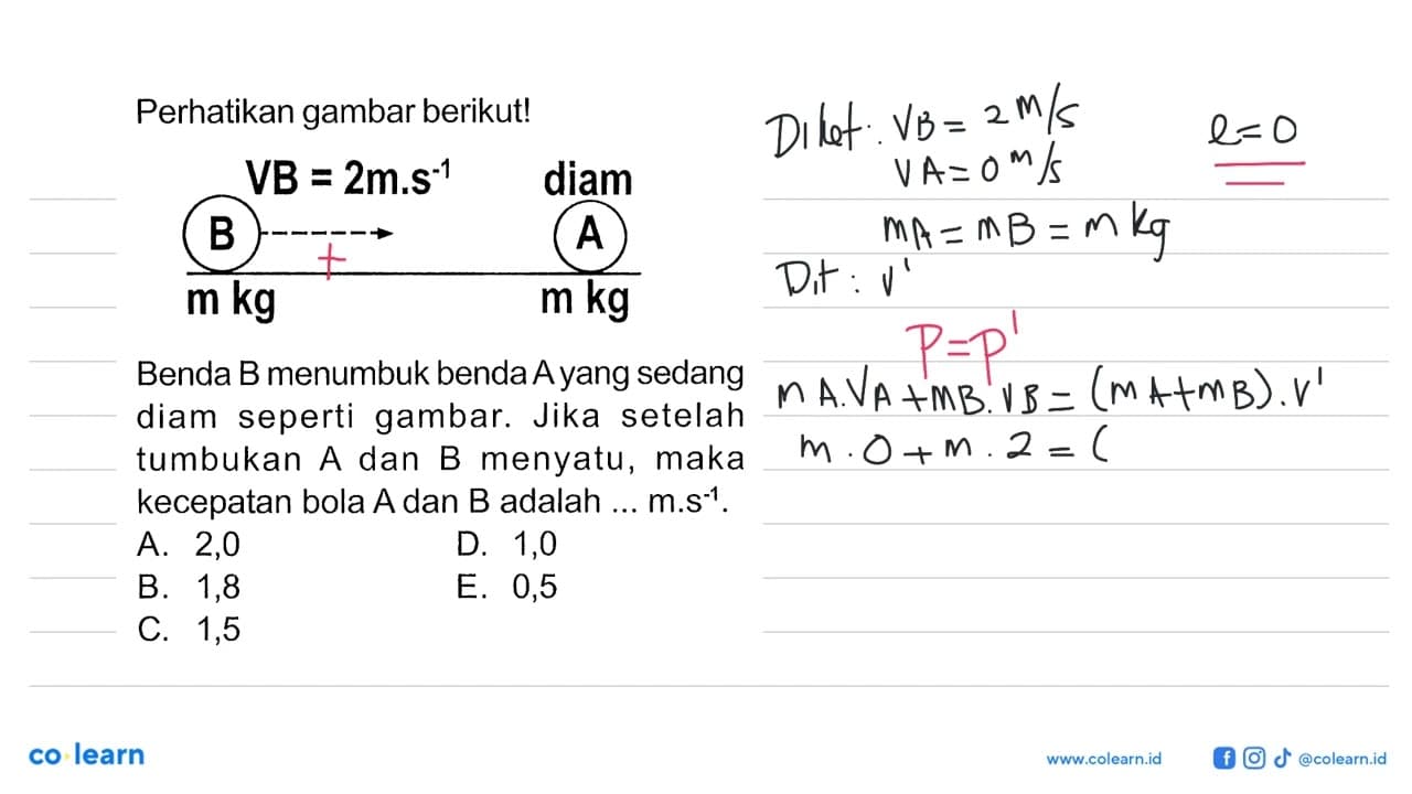 Perhatikan gambar berikut!Benda B menumbuk benda Ayang