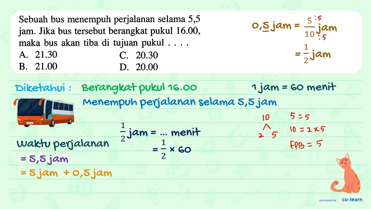 Sebuah bus menempuh perjalanan selama 5,5 jam. Jika bus