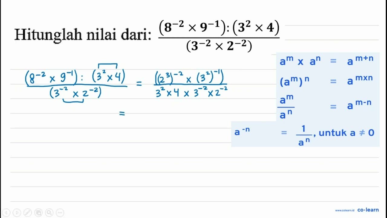 Hitunglah nilai dari: ((8^(-2) x 9^(-1)):(3^(2) x