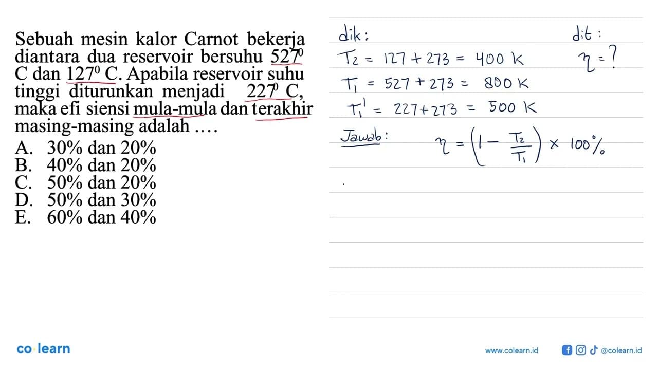 Sebuah mesin kalor Carnot bekerja diantara dua reservoir