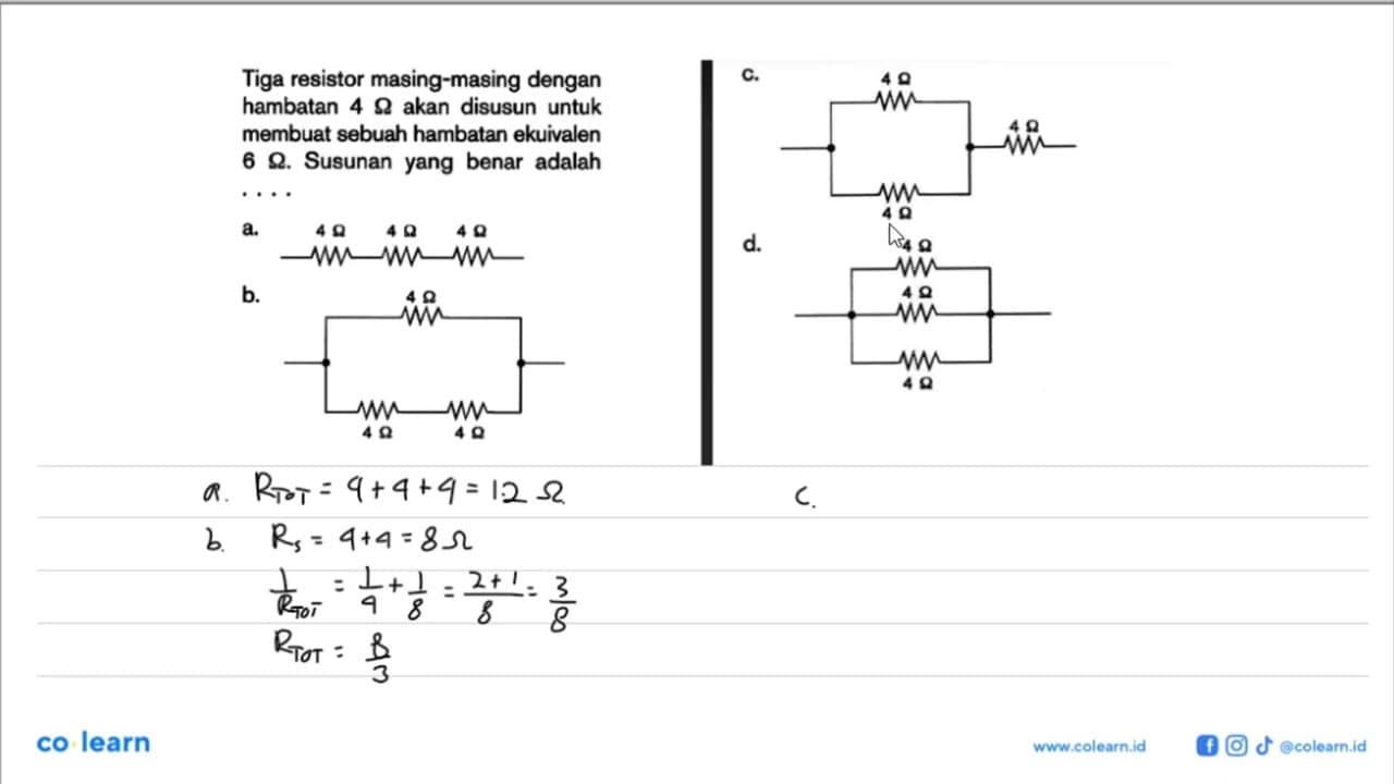 Tiga resistor masing-masing dengan hambatan 4 Ohm akan