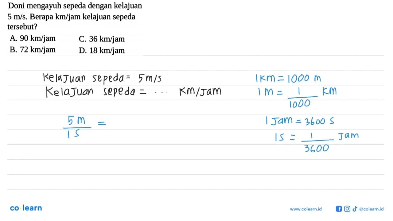 Doni mengayuh sepeda dengan kelajuan 5 m/s . Berapa km/jam