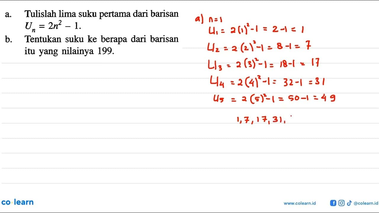 a. Tulislah lima suku pertama dari barisan Un=2 n^2-1 . b.