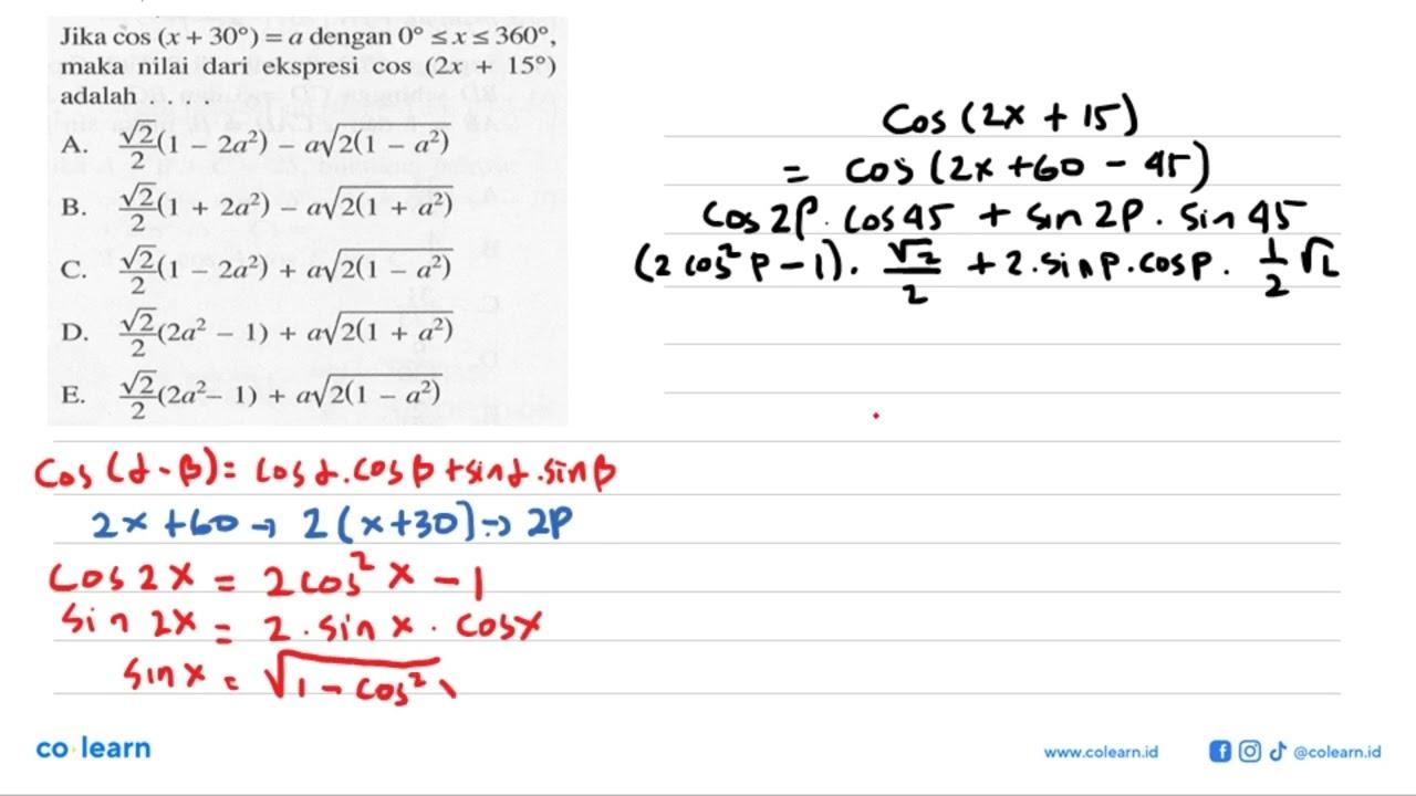 Jika cos(x+30)=a dengan 0<=x<=360, maka nilai dari ekspresi