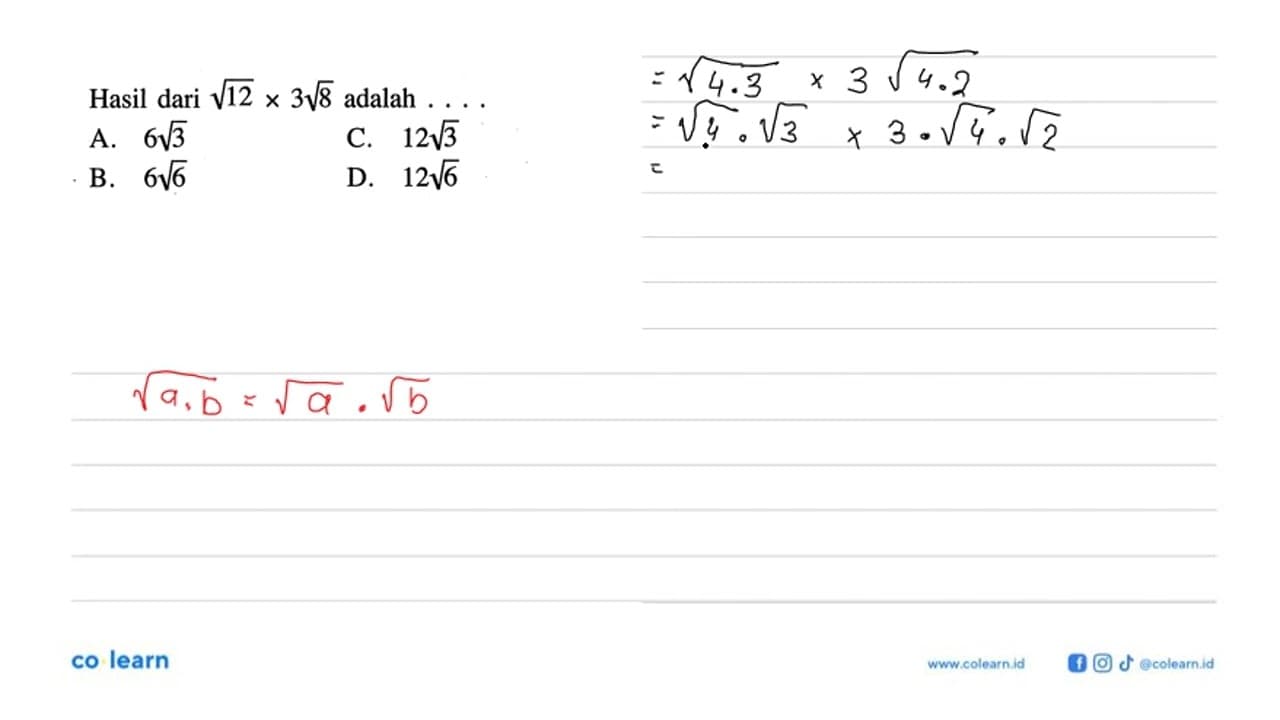 Hasil dari sqrt 12 x 3sqrt 8 adalah a. 6sqrt 3 b. 6sqrt 3