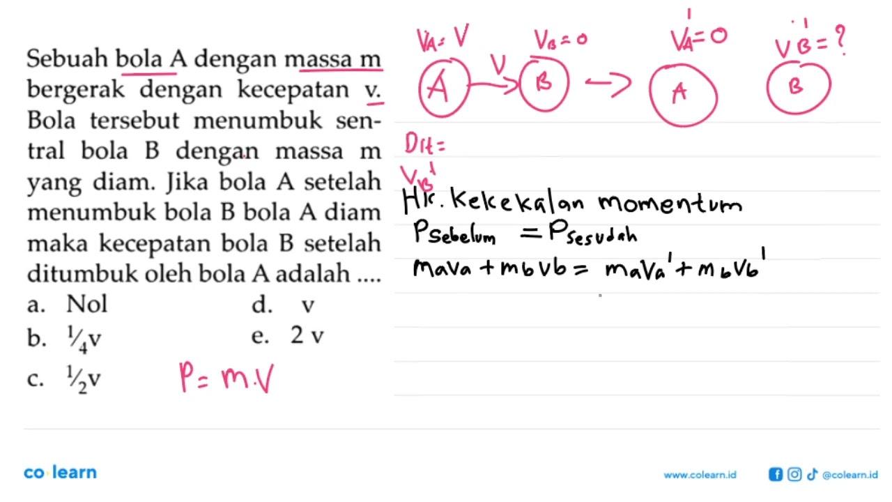 Sebuah bola A dengan massa m bergerak dengan kecepatan v .