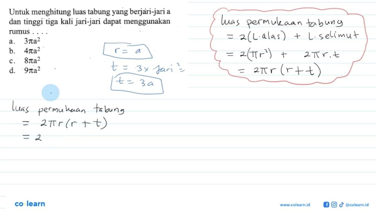 Untuk menghitung luas tabung yang berjari-jari a dan tinggi