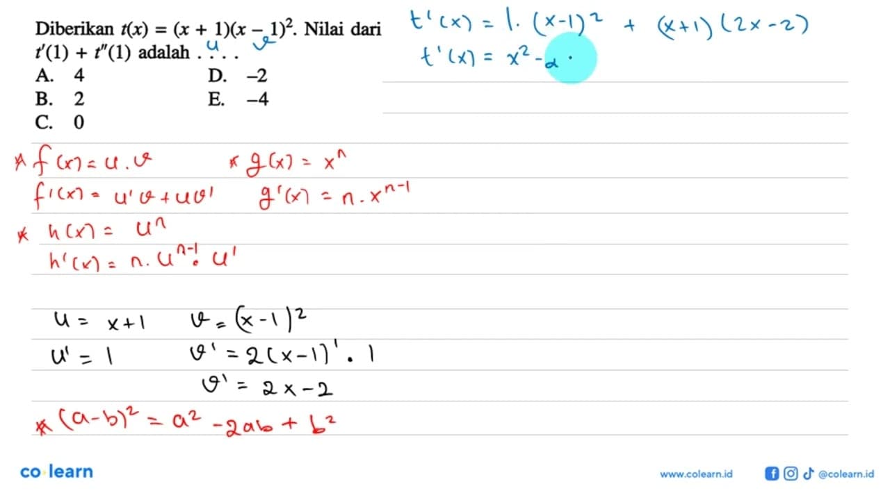 Diberikan t(x)=(x+1)(x-1)^2 . Nilai dari t'(1)+t''(1)