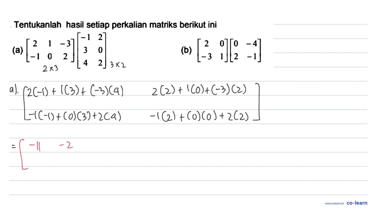 Tentukanlah hasil setiap perkalian matriks berikut ini (a)