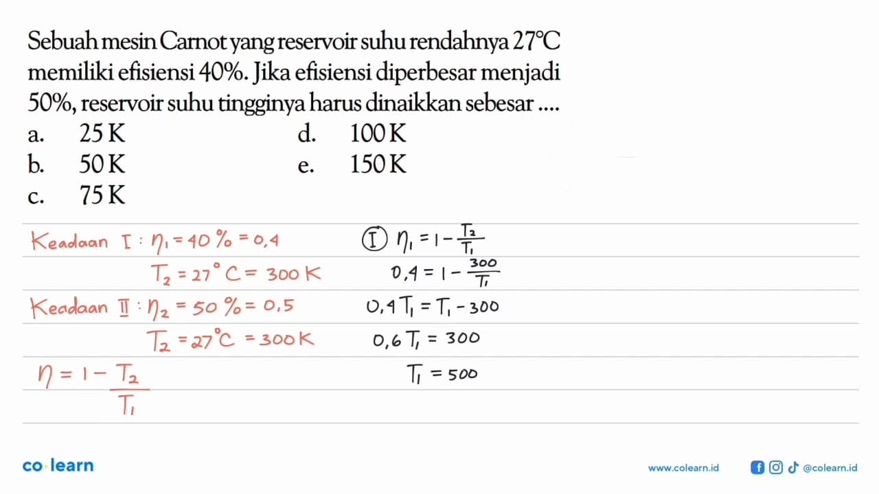 Sebuah mesin Carnot yang reservoir suhu rendahnya 27 C