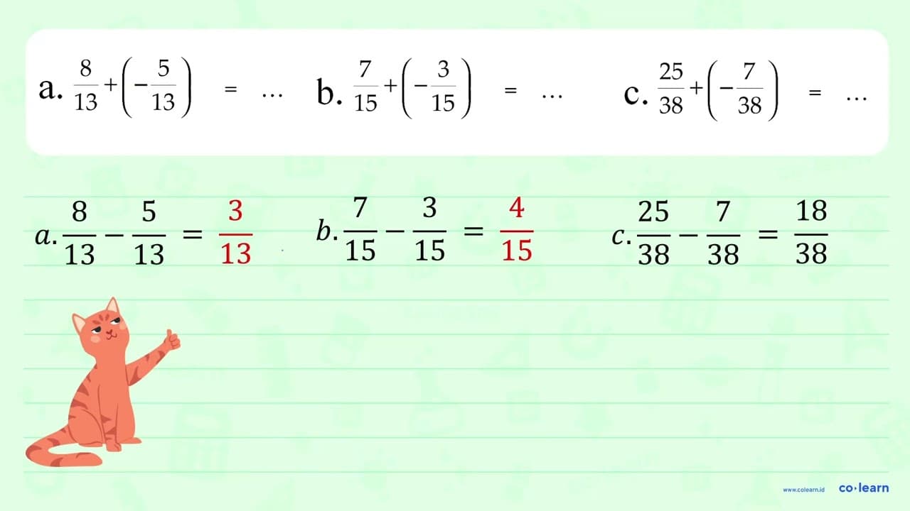 a. 8/13+(-5/13)=... b. 7/15+(-3/15)=... c.