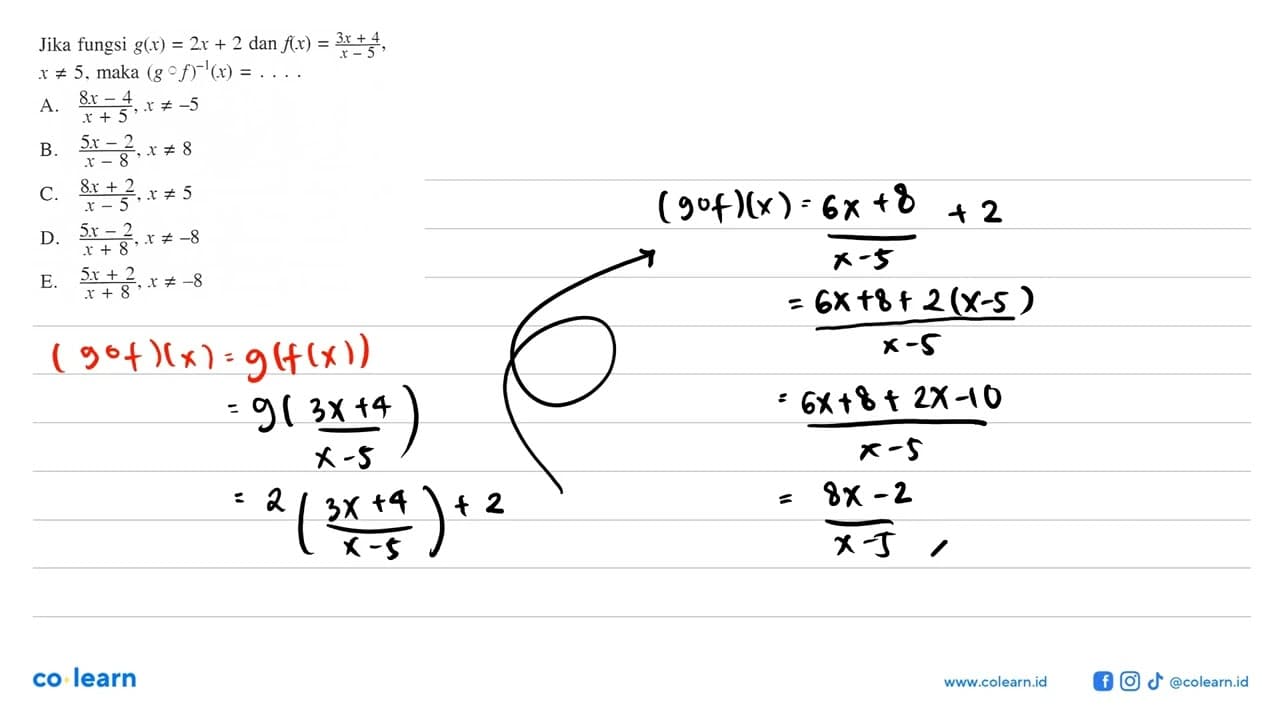 Jika fungsi g(x)=2x+2 dan f(x)=(3x+4)/(x-5), x=/=5, maka