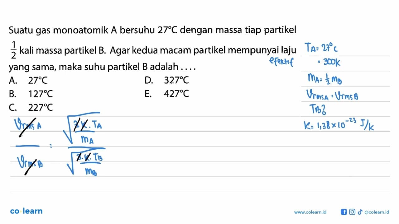 Suatu gas monoatomik A bersuhu 27 C dengan massa tiap