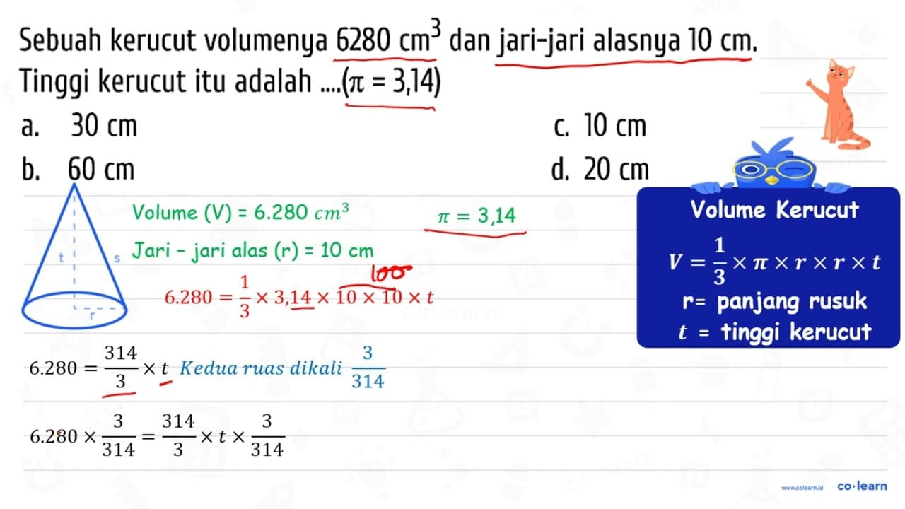 Sebuah kerucut volumenya 6280 cm^(3) dan jari-jari alasnya