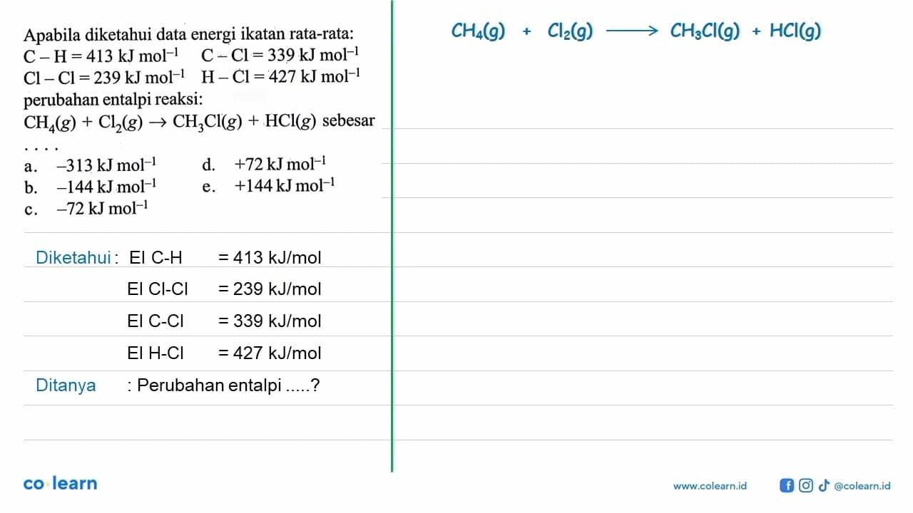 Apabila diketahui data energi ikatan rata-rata: C-H=413 kJ