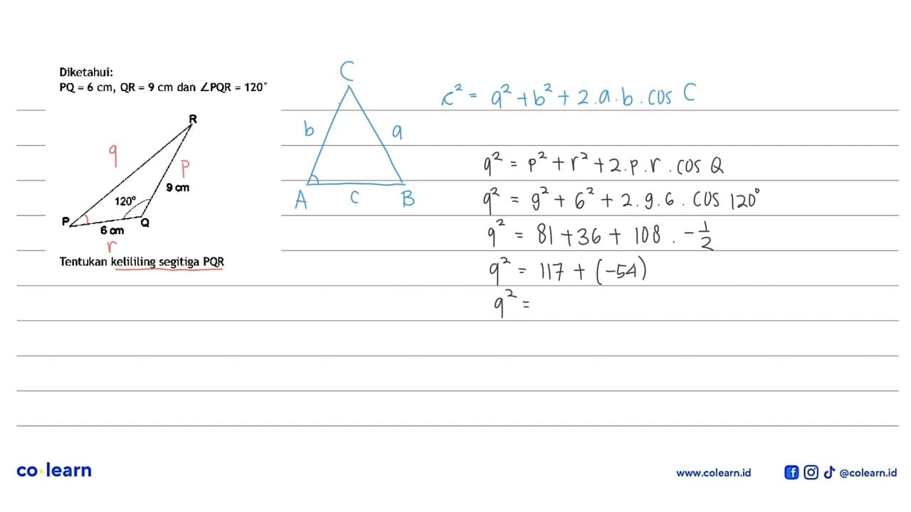 Diketahui: 6 cm 9 cm 120 PQ=6 cm, QR=9 cm dan sudut PQR=120