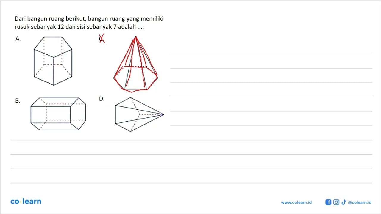 Dari bangun ruang berikut, bangun ruang yang memiliki rusuk