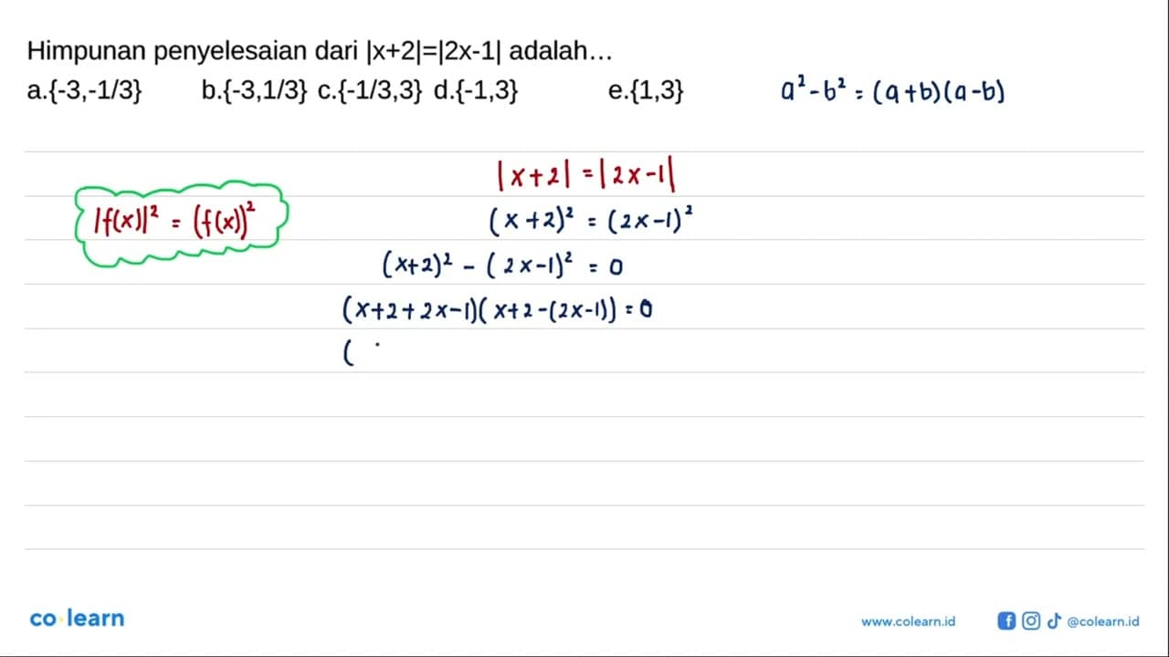 Himpunan penyelesaian dari |x + 2| = |2x - 1| adalah...