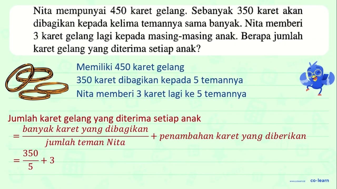 Nita mempunyai 450 karet gelang. Sebanyak 350 karet akan