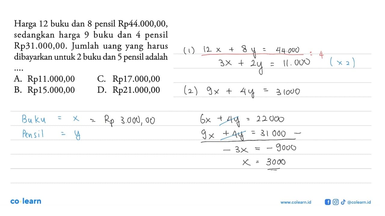 Harga 12 buku dan 8 pensil Rp44.000,00, sedangkan harga 9