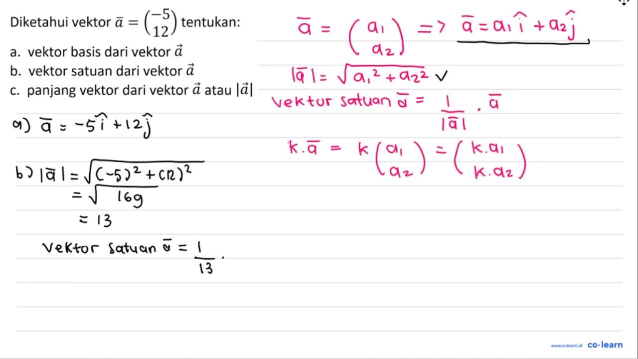 Diketahui vektor a=(-5 12) tentukan: a. vektor basis dari