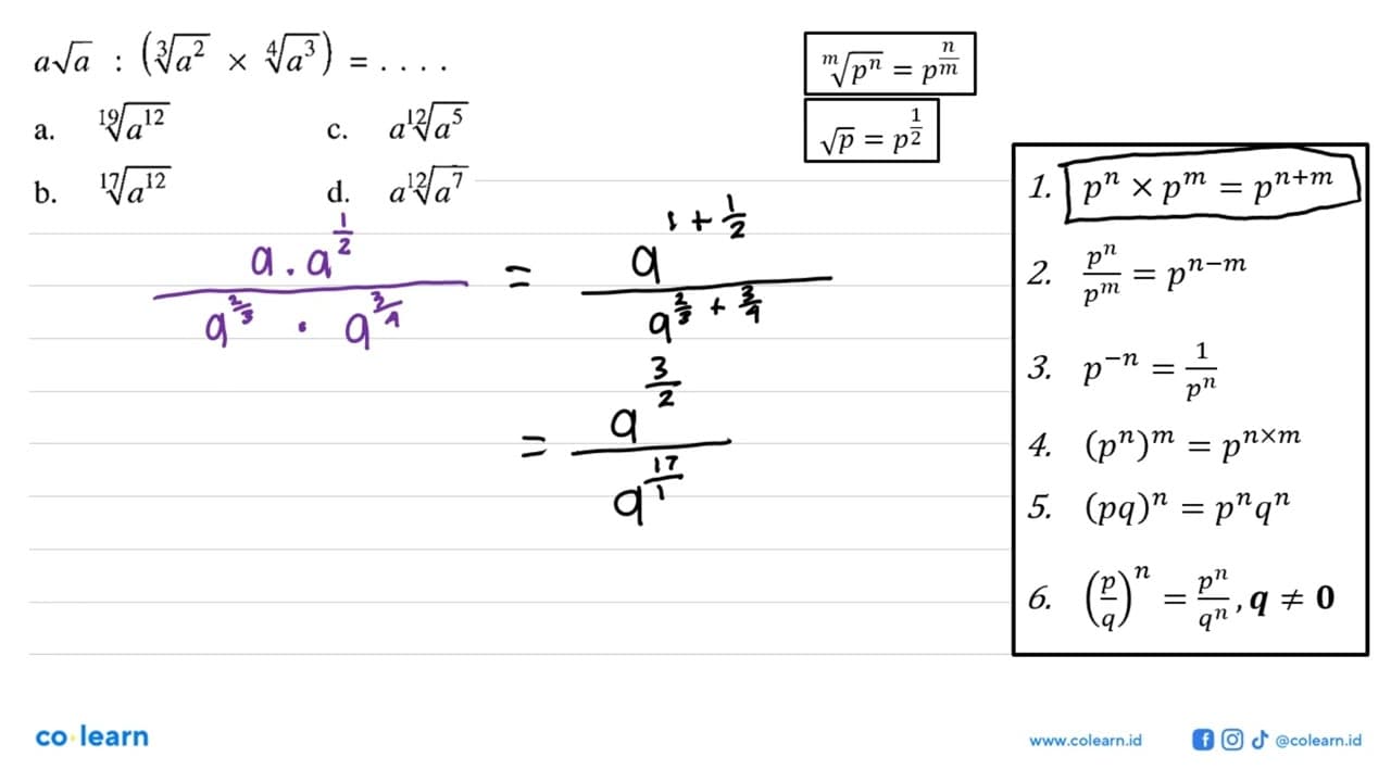 a akar(a) : ((a^2)^(1/3) x (a^3)^(1/4)) = ...