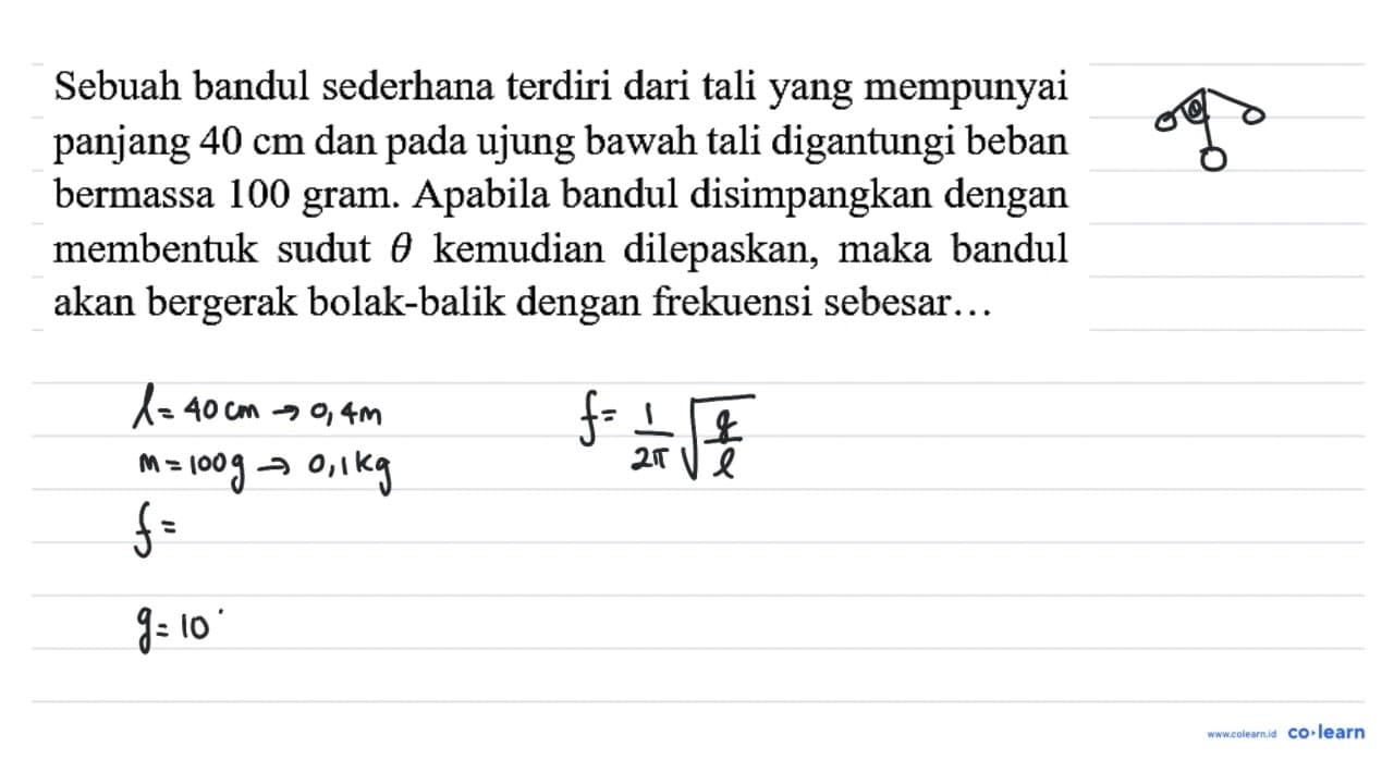 Sebuah bandul sederhana terdiri dari tali yang mempunyai