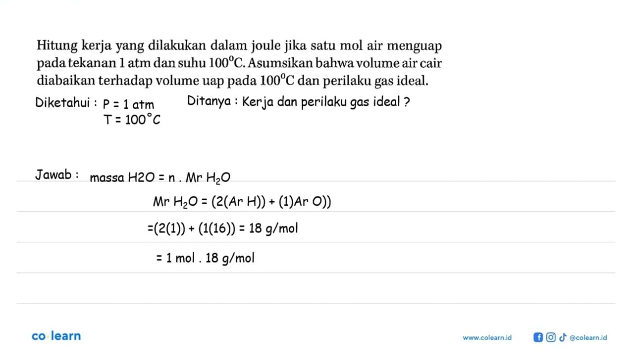 Hitung kerja yang dilakukan dalam joule jika satu mol air