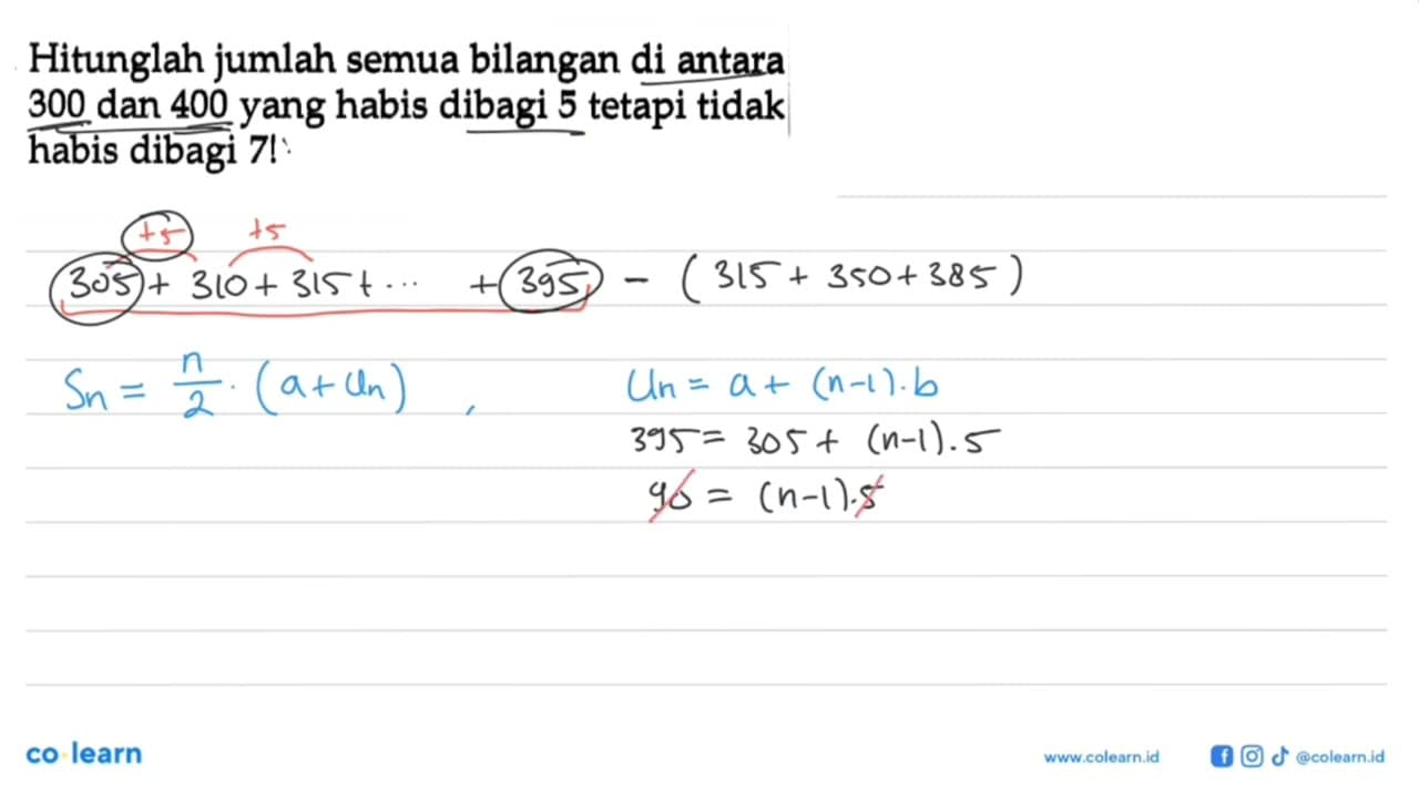 Hitunglah jumlah semua bilangan di antara 300 dan 400 yang