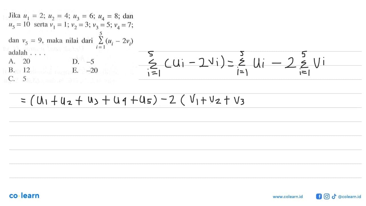 Jika u1=2 ; u2=4 ; u3=6 ; u4=8 ; dan u5=10 serta v1=1 ;