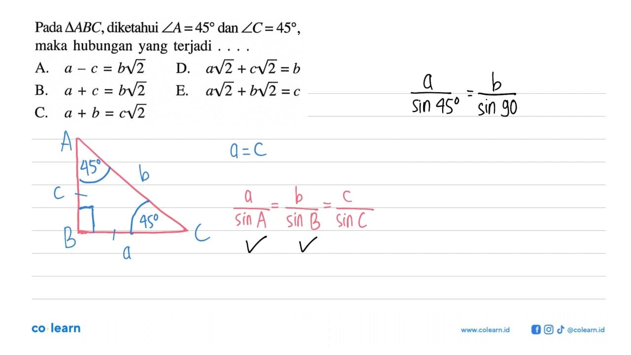 Pada segitiga ABC, diketahui sudut A=45 dan sudut C=45,