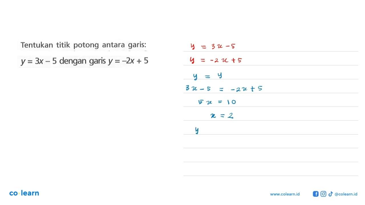 Tentukan titik potong antara garis: y = 3x - 5 dengan garis