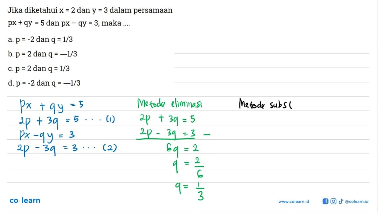 Jika diketahui x=2 dan y=3 dalam persamaan px+qy=5 dan