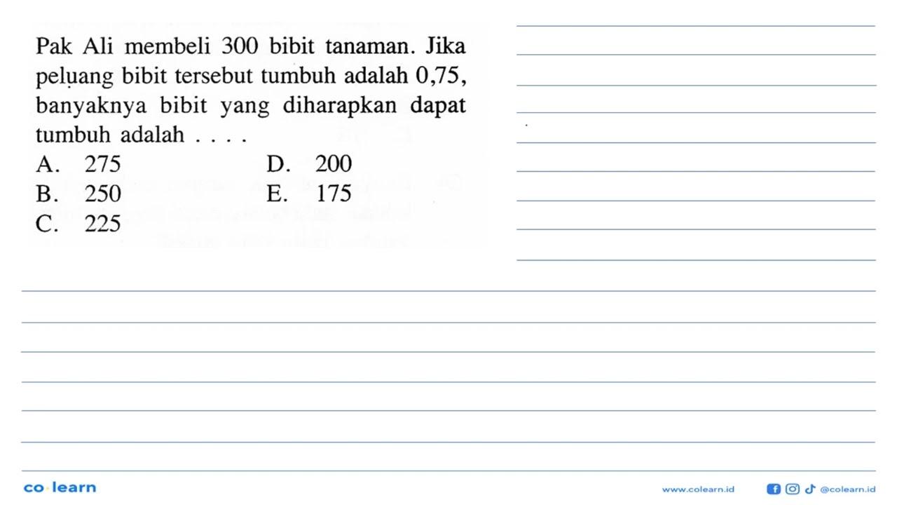 Pak Ali membeli 300 bibit tanaman. Jika peluang bibit