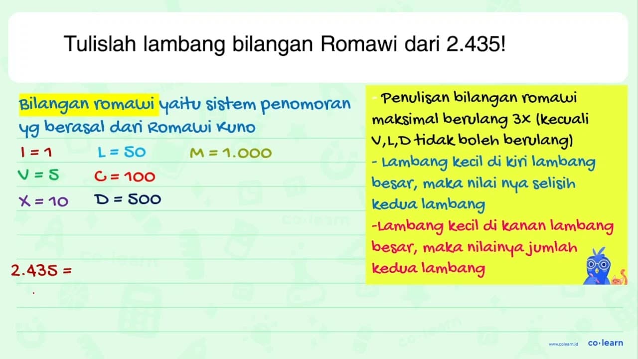 Tulislah lambang bilangan Romawi dari 2.435!