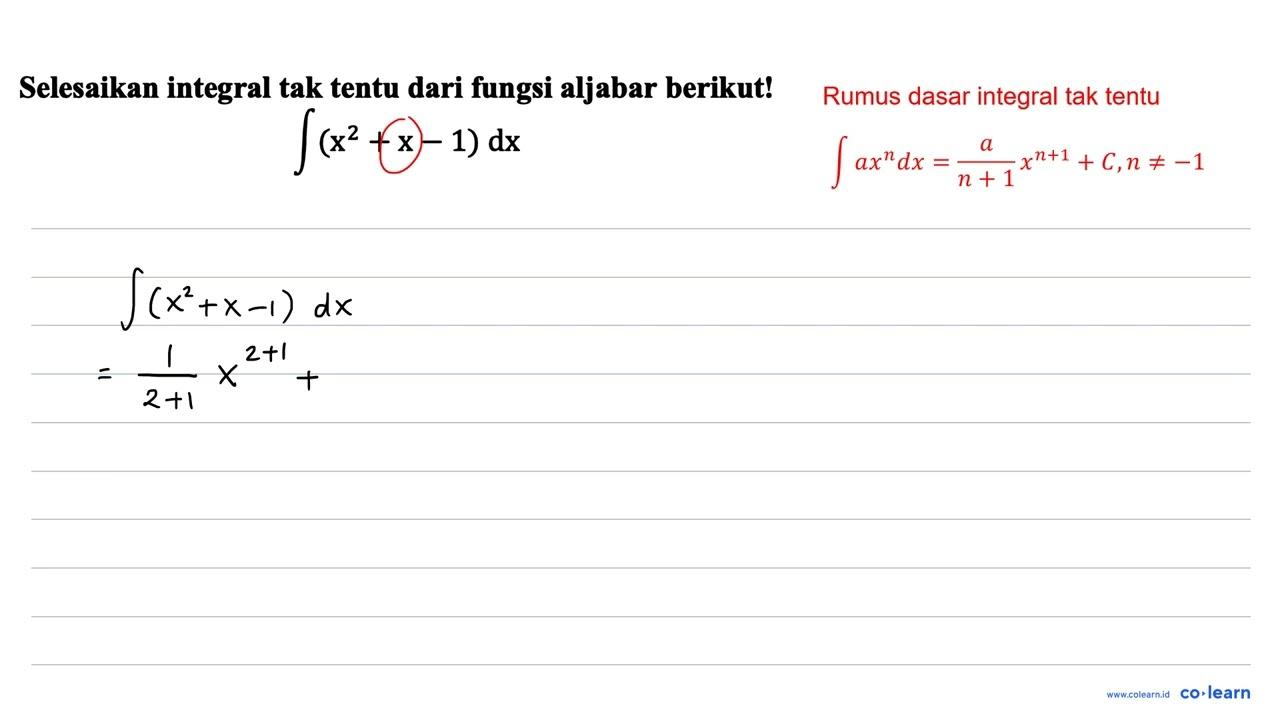 Selesaikan integral tak tentu dari fungsi aljabar berikut!