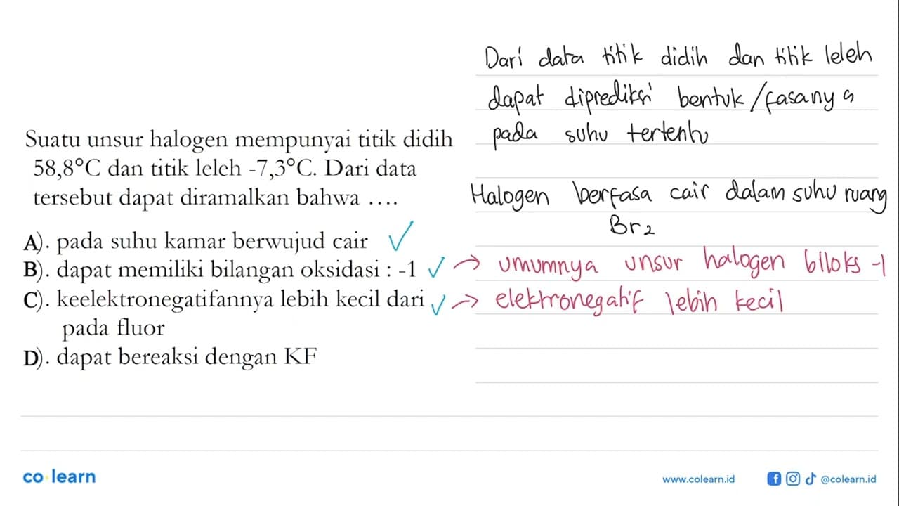 Suatu unsur halogen mempunyai titik didih 58,8 C dan titik