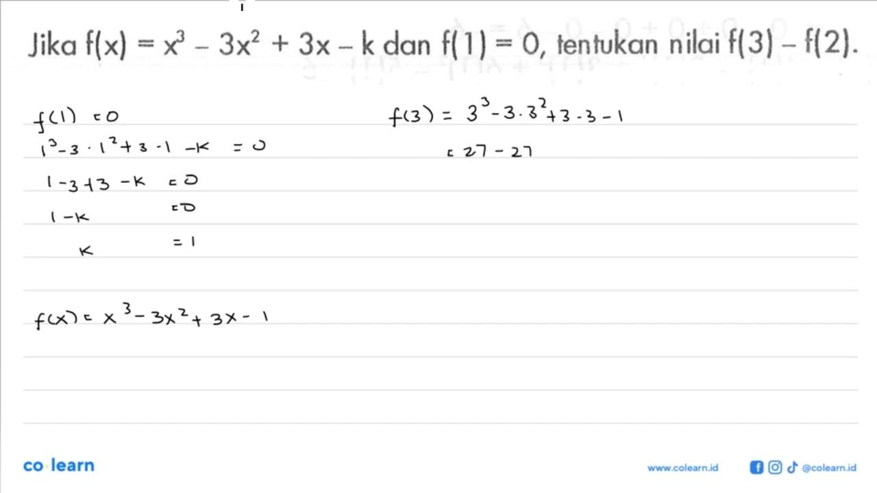 Jika f(x)=x^3-3x^2+3x-k dan f(1)=0, tentukan nilai